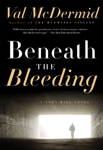 Book Beneath the Bleeding: A Novel (Tony Hill / Carol Jordan Book 5) free