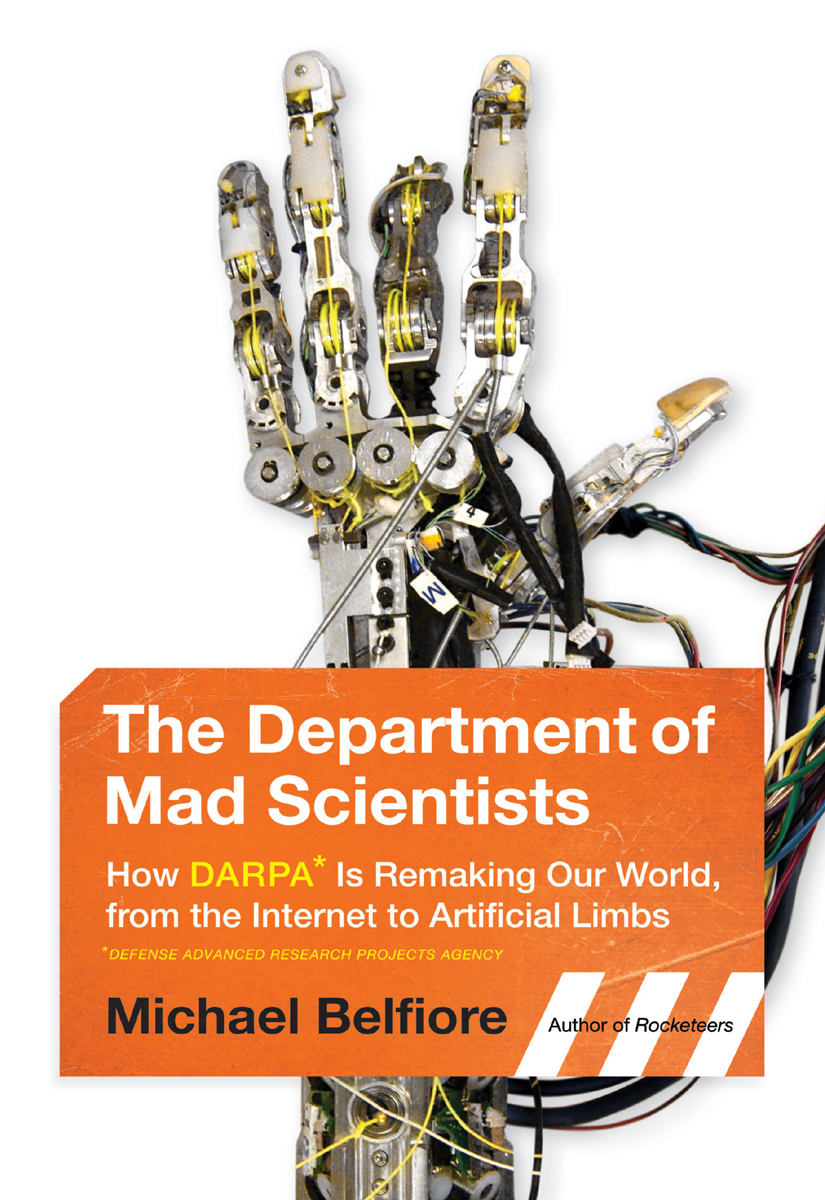 Book The Department of Mad Scientists: How DARPA Is Remaking Our World, from the Internet to Artificial Limbs free