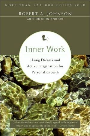 Book Inner Work: Using Dreams and Active Imagination for Personal Growth free