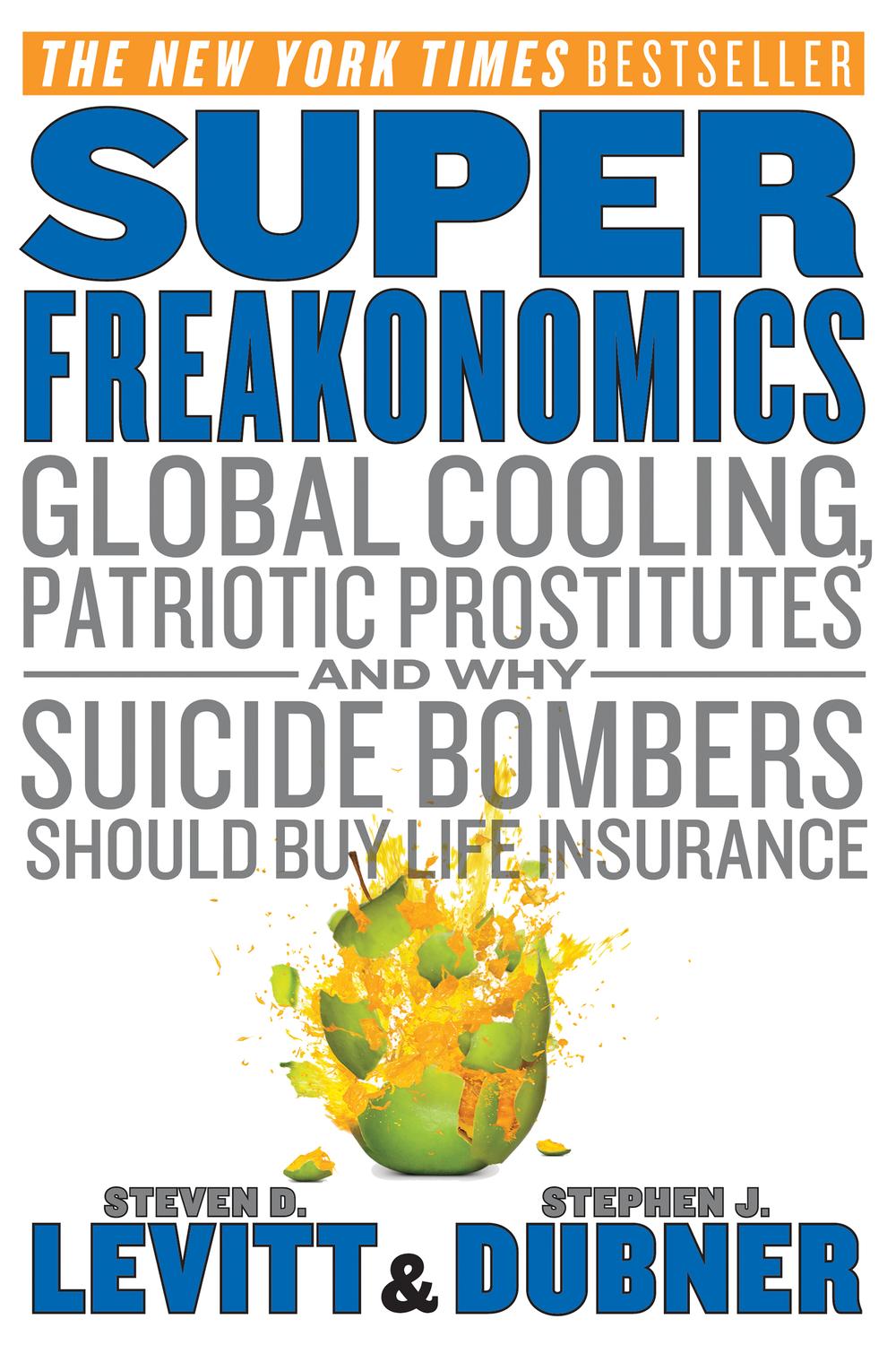 Book SuperFreakonomics: Global Cooling, Patriotic Prostitutes, and Why Suicide Bombers Should Buy Life Insurance free