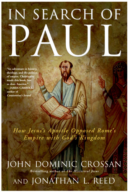 Book In Search of Paul: How Jesus' Apostle Opposed Rome's Empire with God's Kingdom free