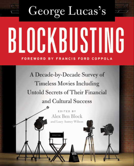 Book George Lucas's Blockbusting: A Decade-by-Decade Survey of Timeless Movies Including Untold Secrets of Their Financial and Cultural Success free