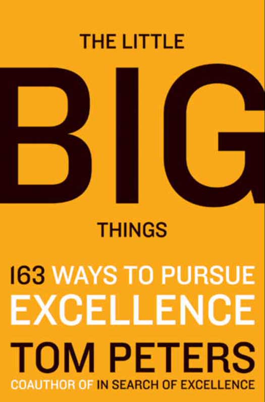 Book The Little Big Things: 163 Ways to Pursue EXCELLENCE (163 Ways to Pursue EXCELLENCE 2010 by Tom Peters) free