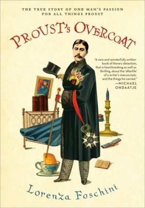 Book Proust's Overcoat: The True Story of One Man's Passion for All Things Proust free
