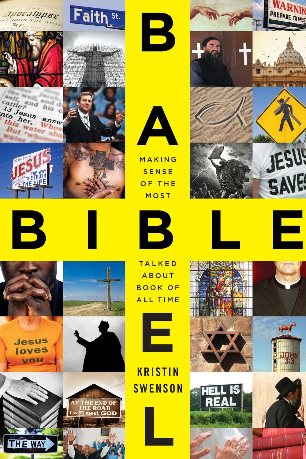 Book Bible Babel: Making Sense of the Most Talked About Book of All Time free