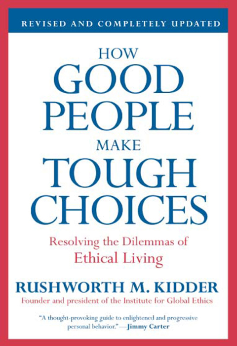 Book How Good People Make Tough Choices Rev Ed: Resolving the Dilemmas of Ethical Living free