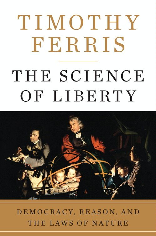 Book The Science of Liberty: Democracy, Reason, and the Laws of Nature free