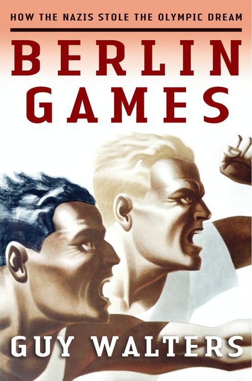 Book Berlin Games: How the Nazis Stole the Olympic Dream free