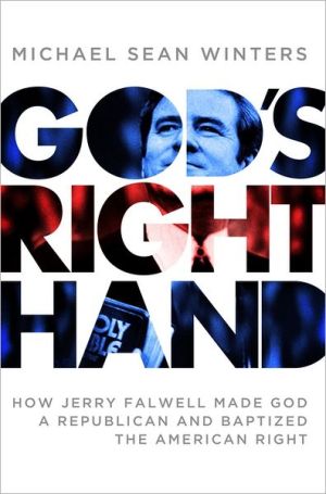 Book God's Right Hand: How Jerry Falwell Made God a Republican and Baptized the American Right free