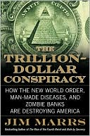 Book The Trillion-Dollar Conspiracy: How the New World Order, Man-Made Diseases, and Zombie Banks Are Destroying America free