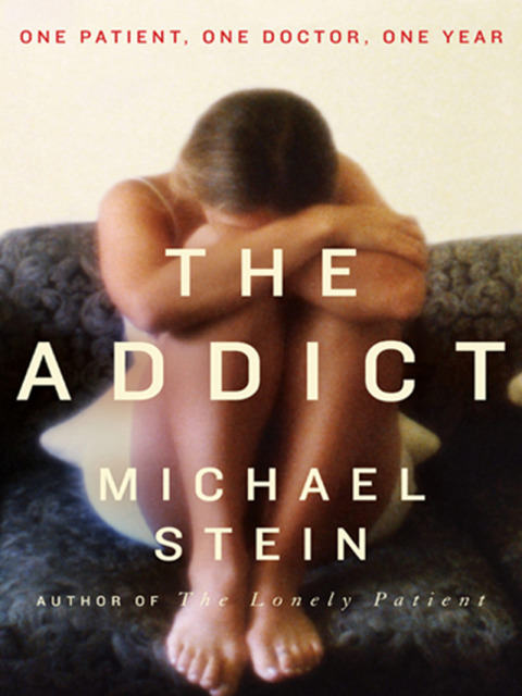 Book The Addict: One Patient, One Doctor, One Year free
