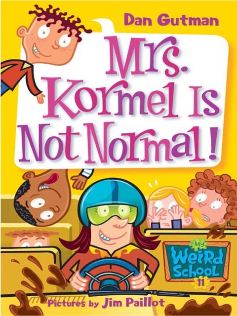 Book My Weird School #11: Mrs. Kormel Is Not Normal! (My Weird School series) free