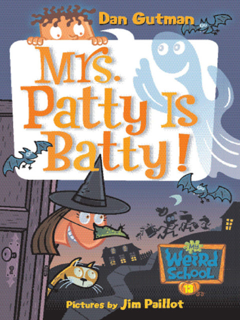 Book My Weird School #13: Mrs. Patty Is Batty! (My Weird School Daze) free