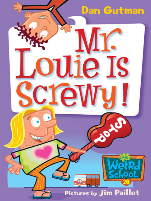 Book My Weird School #20: Mr. Louie Is Screwy! (My Weird School Daze) free