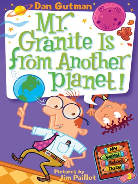 Book My Weird School Daze #3: Mr. Granite Is from Another Planet! free