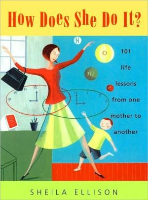 Book How Does She Do It?: 101 Life Lessons from One Mother to Another free