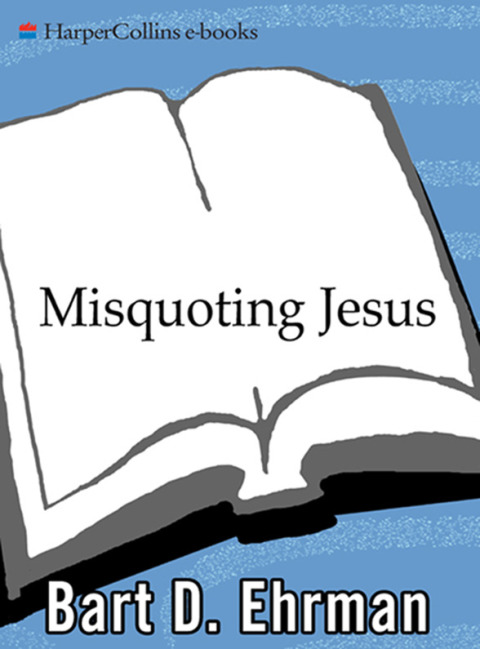 Book Misquoting Jesus: The Story Behind Who Changed the Bible and Why free