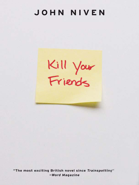Book Kill Your Friends: A Novel free