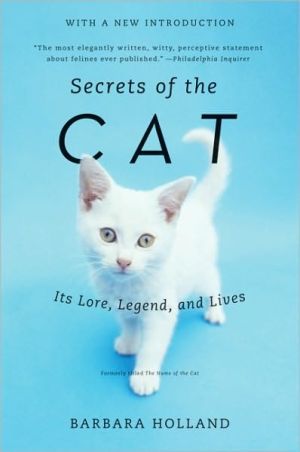 Book Secrets of the Cat: Its Lore, Legend, and Lives free