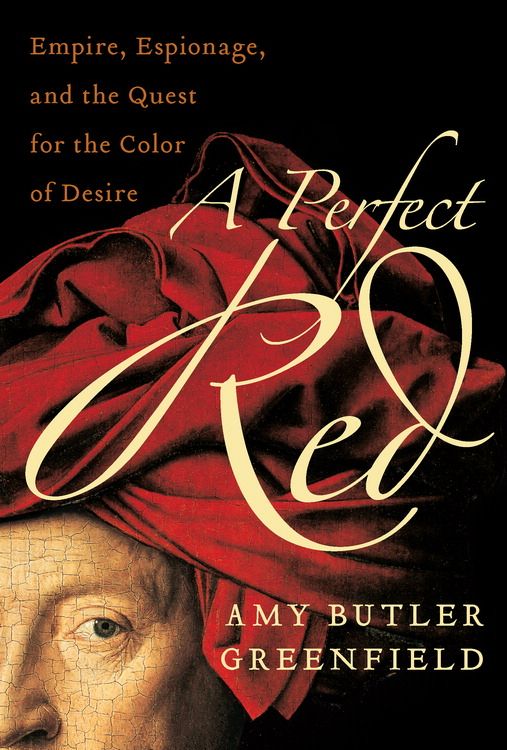 Book A Perfect Red: Empire, Espionage, and the Quest for the Color of Desire free