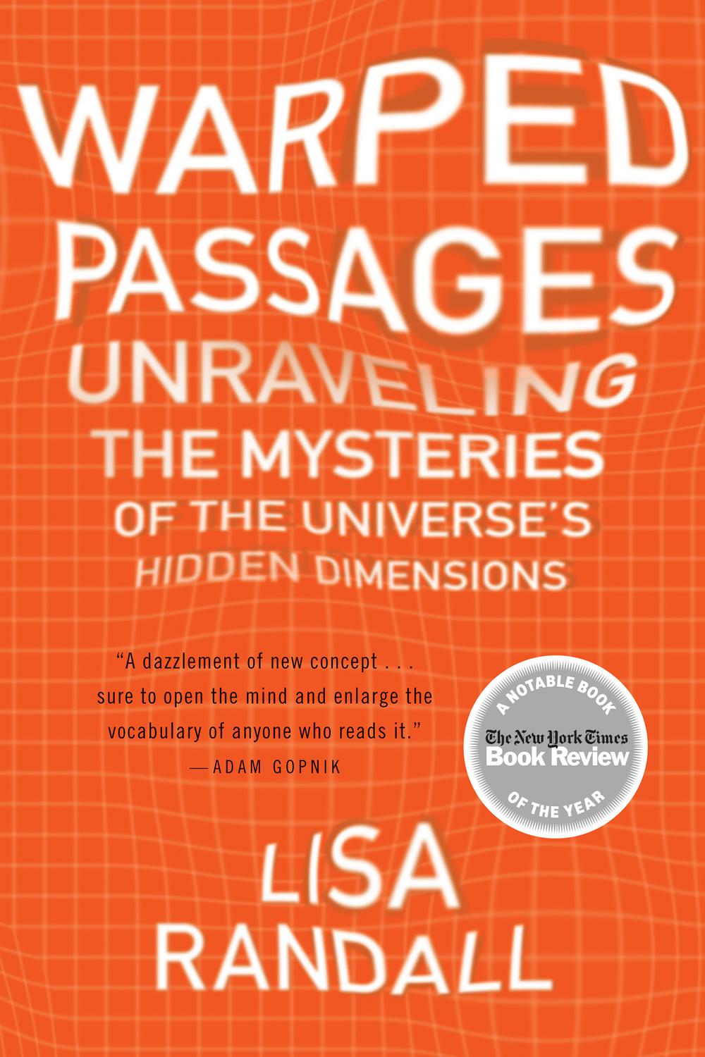 Book Warped Passages: Unraveling the Mysteries of the Universe's Hidden Dimensions free