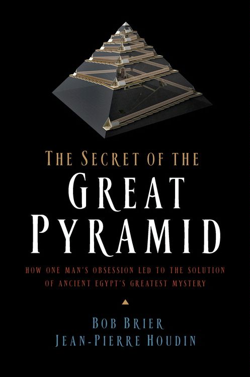 Book The Secret of the Great Pyramid: How One Man's Obsession Led to the Solution of Ancient Egypt's Greatest Mystery free