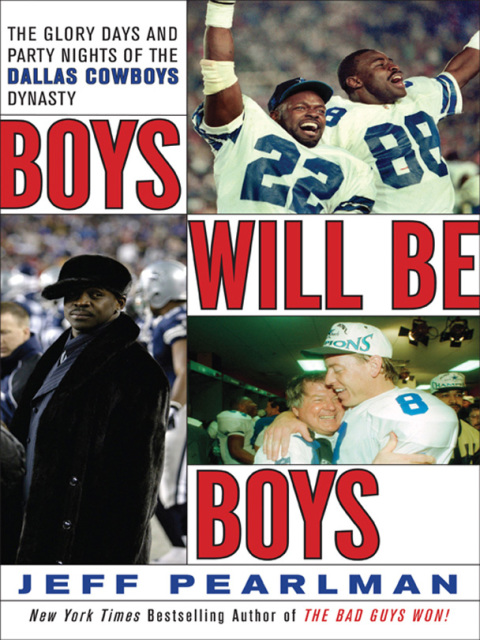 Book Boys Will Be Boys: The Glory Days and Party Nights of the Dallas Cowboys Dynasty free