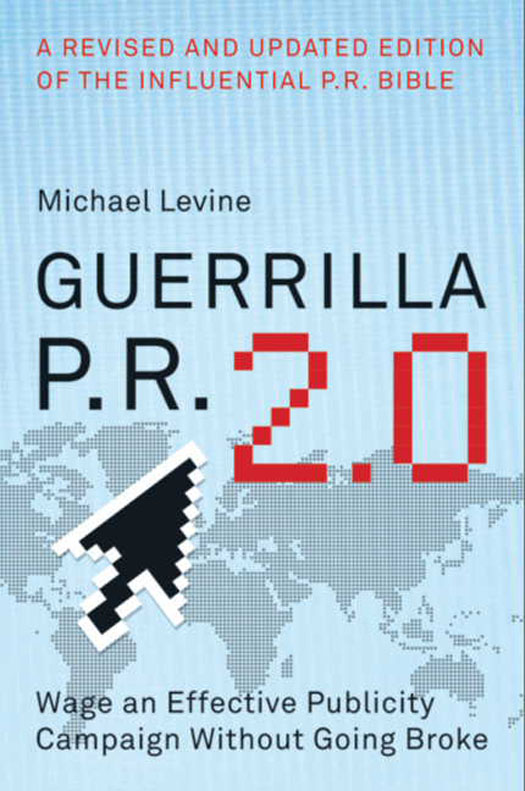 Book Guerrilla P.R. 2.0: Wage an Effective Publicity Campaign without Going Broke free