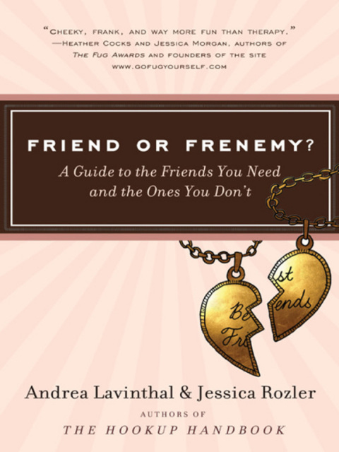 Book Friend or Frenemy?: A Guide to the Friends You Need and the Ones You Don't free
