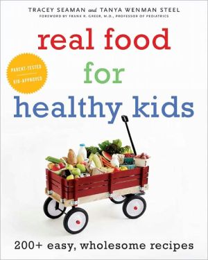 Book Real Food for Healthy Kids: 200+ Easy, Wholesome Recipes free