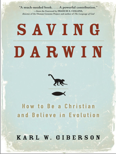 Book Saving Darwin: How to Be a Christian and Believe in Evolution free