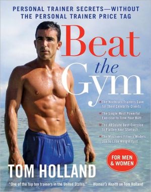 Book Beat the Gym: Personal Trainer Secrets--Without the Personal Trainer Price Tag free