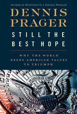 Book Still the Best Hope: Why the World Needs American Values to Triumph free