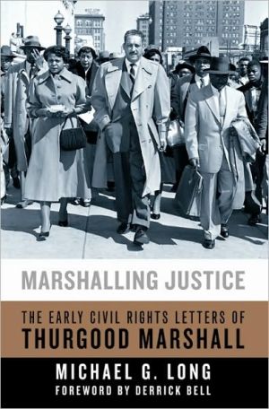 Book Marshalling Justice: The Early Civil Rights Letters of Thurgood Marshall free