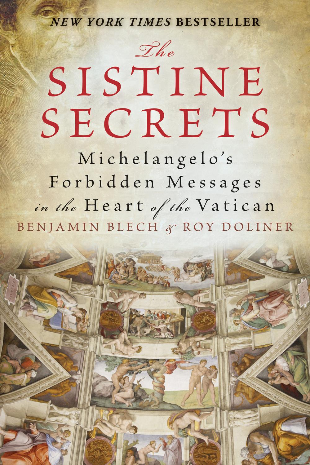 Book The Sistine Secrets: Michelangelo's Forbidden Messages in the Heart of the Vatican free