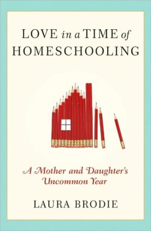 Book Love in a Time of Homeschooling: A Mother and Daughter's Uncommon Year free