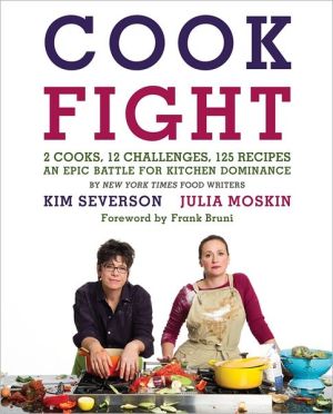 Book CookFight: 2 Cooks, 12 Challenges, 125 Recipes, an Epic Battle for Kitchen Dominance free