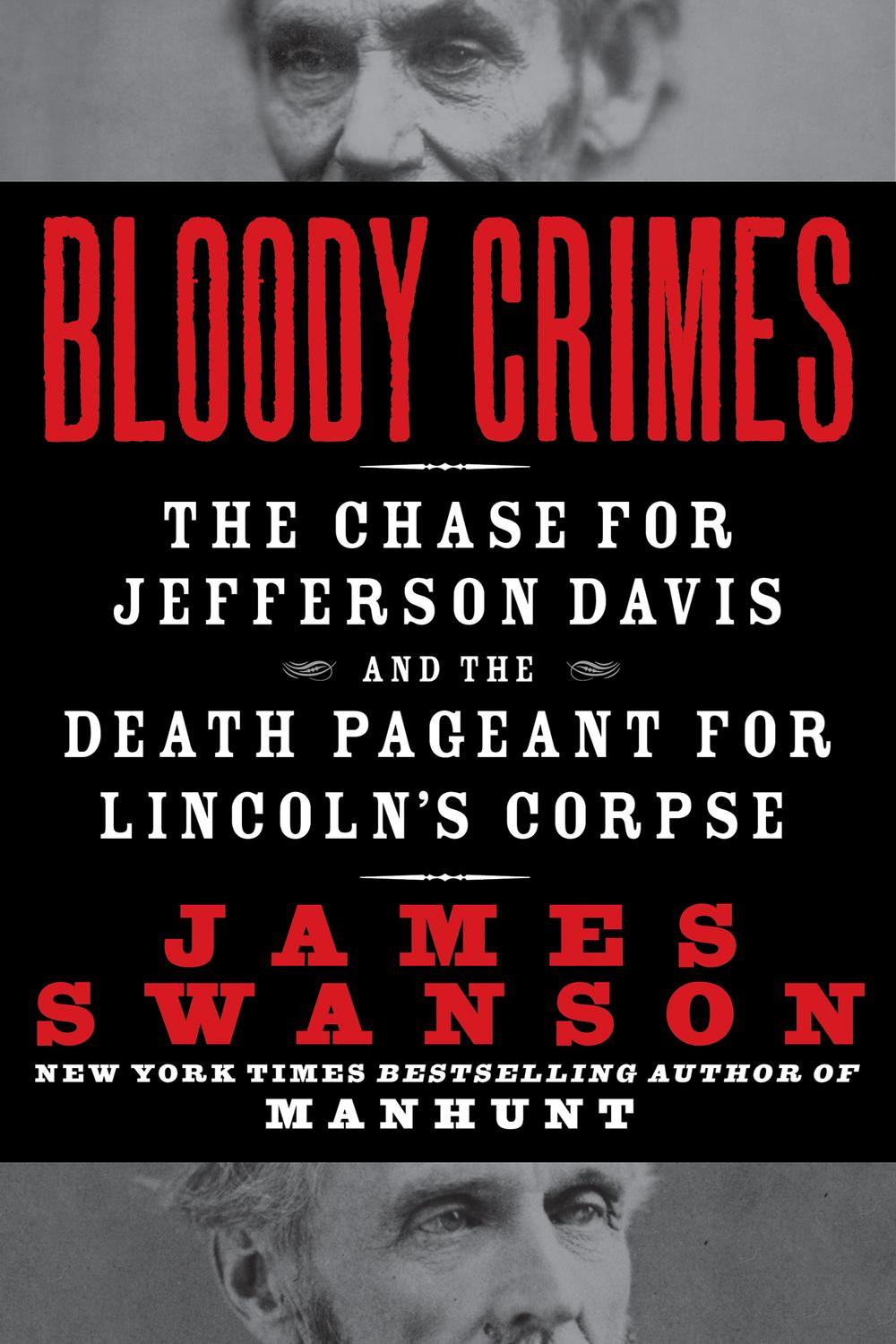 Book Bloody Crimes: The Funeral of Abraham Lincoln and the Chase for Jefferson Davis free