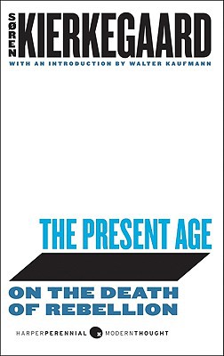 Book The Present Age: On the Death of Rebellion (Harperperennial Modern Thought) free