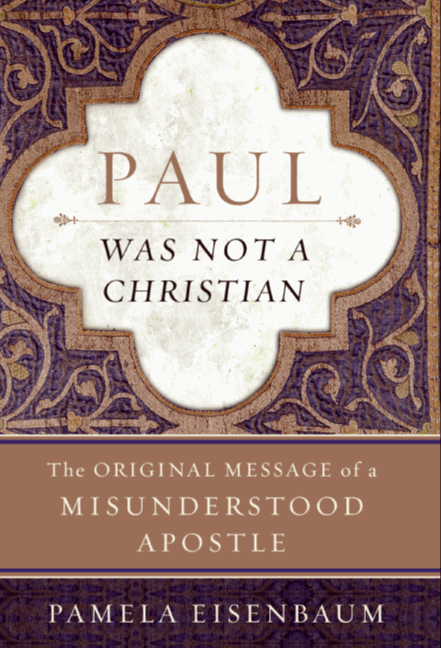 Book Paul Was Not a Christian: The Original Message of a Misunderstood Apostle free