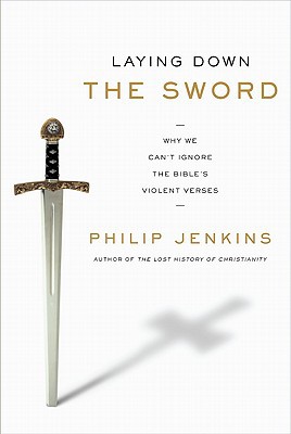 Book Laying Down the Sword: Why We Can't Ignore the Bible's Violent Verses free