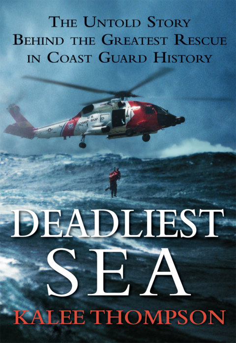 Book Deadliest Sea: The Untold Story Behind the Greatest Rescue in Coast Guard History free