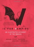 Book V Is for Vampire: An Illustrated Alphabet of the Undead free