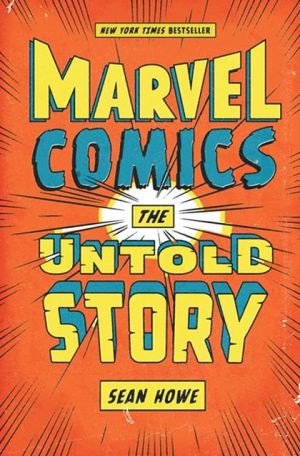 Book Marvel Comics: The Untold Story free Book Marvel Comics: The Untold Story free