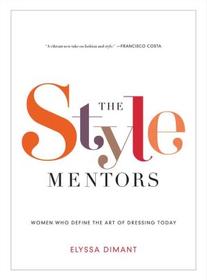 Book The Style Mentors: Women Who Define the Art of Dressing Today free