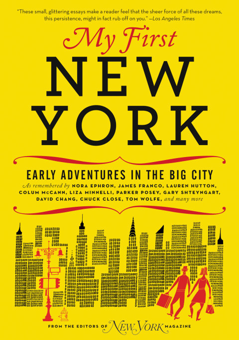 Book My First New York: Early Adventures in the Big City (As Remembered by Actors, Artists, Athletes, Chefs, Comedians, Filmmakers, Mayors, Models, Moguls, Porn Stars, Rockers, Writers, and Others) free
