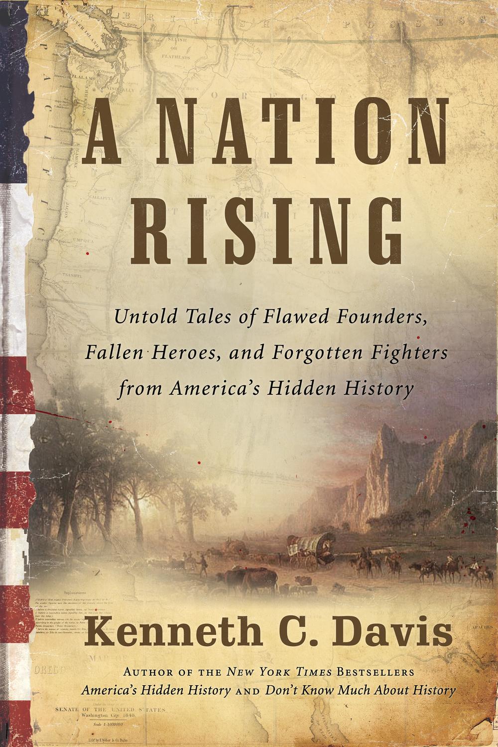 Book A Nation Rising: Untold Tales of Flawed Founders, Fallen Heroes, and Forgotten Fighters from America's Hidden History free