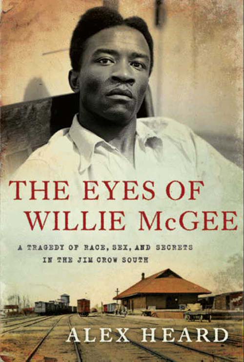 Book The Eyes of Willie McGee: A Tragedy of Race, Sex, and Secrets in the Jim Crow South free