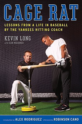 Book Cage Rat: Lessons from a Life in Baseball by the Yankees Hitting Coach free