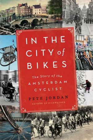 Book In the City of Bikes: The Story of the Amsterdam Cyclist free